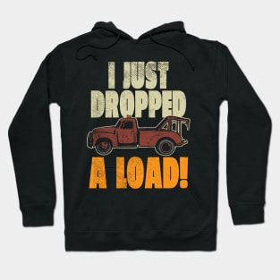 I Just Dropped A Load Hoodie